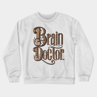 Brain doctor neurologist neuro Surgeon Crewneck Sweatshirt